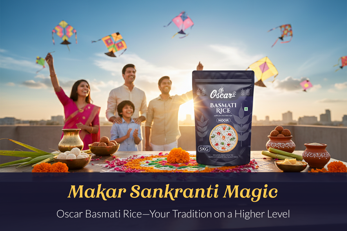Makar Sankranti Magic: Oscar Basmati Rice—Your Tradition on a Higher Level