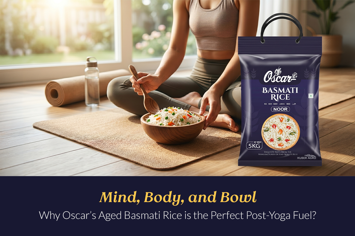 Mind, Body, and Bowl: Why Oscar’s Aged Basmati Rice is the Perfect Post-Yoga Fuel?