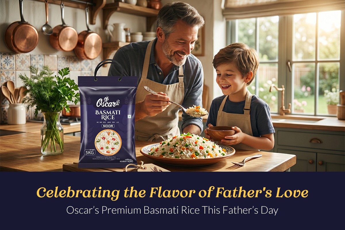 Celebrating the Flavor of Father’s Love with Oscar’s Premium Basmati Rice This Father’s Day